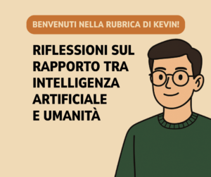 Benvenuti nella rubrica di Kevin